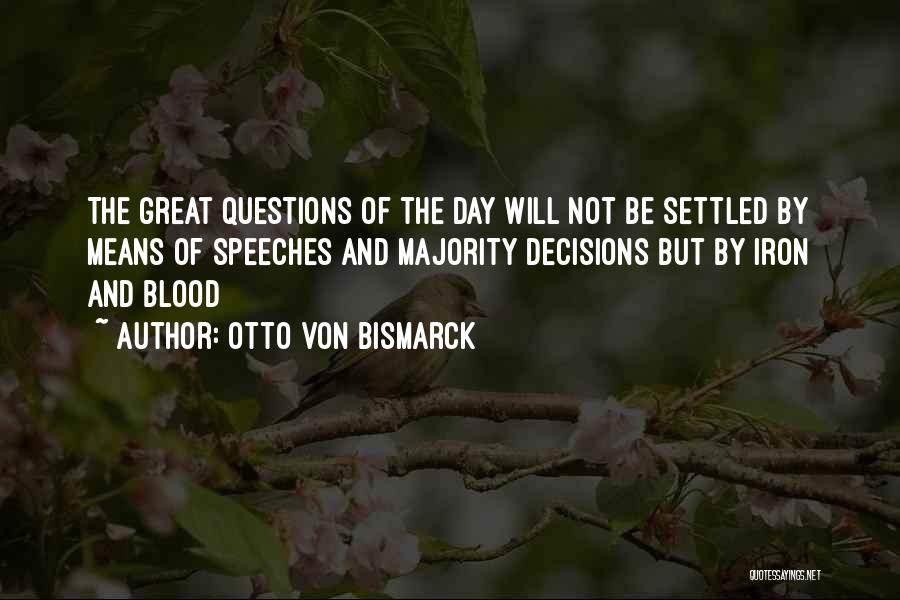 Blood And Iron Quotes By Otto Von Bismarck