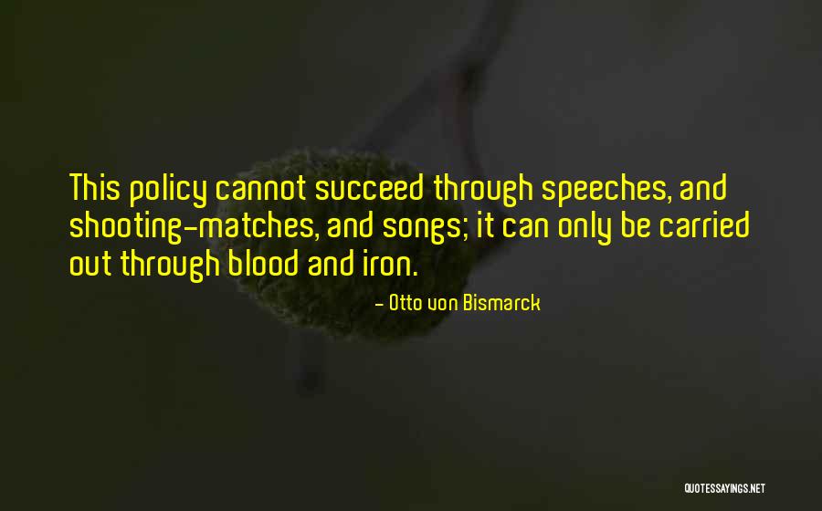 Blood And Iron Quotes By Otto Von Bismarck