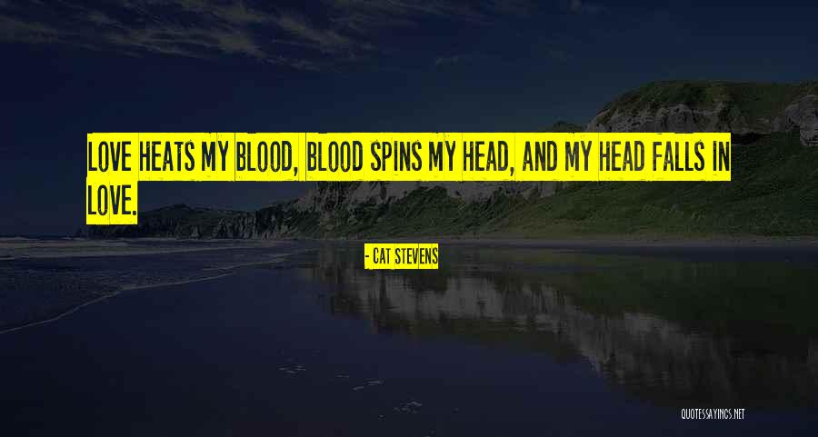 Blood And Love Quotes By Cat Stevens Blood And Love Quotes By Cat Stevens