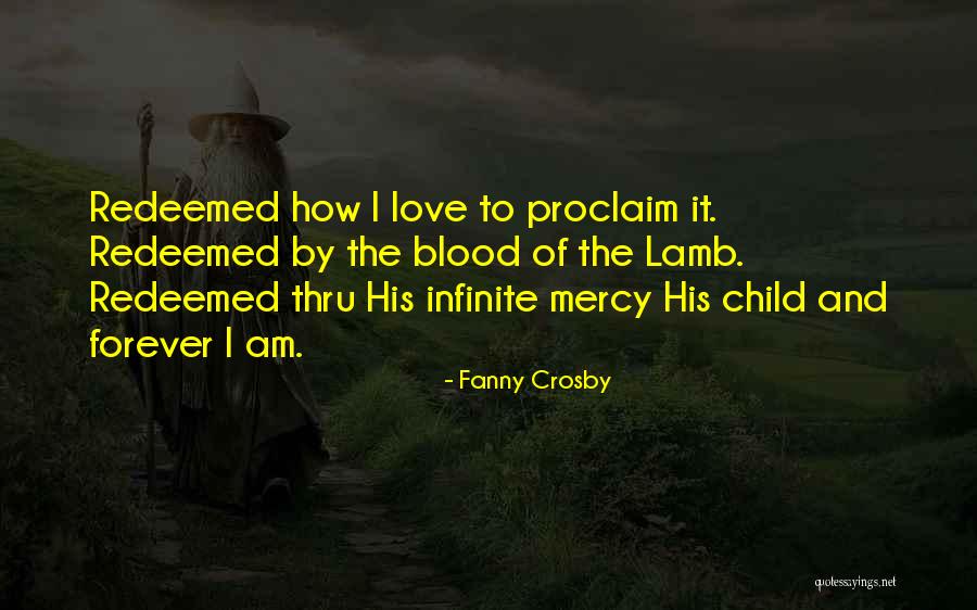 Blood And Love Quotes By Fanny Crosby Blood And Love Quotes By Fanny Crosby
