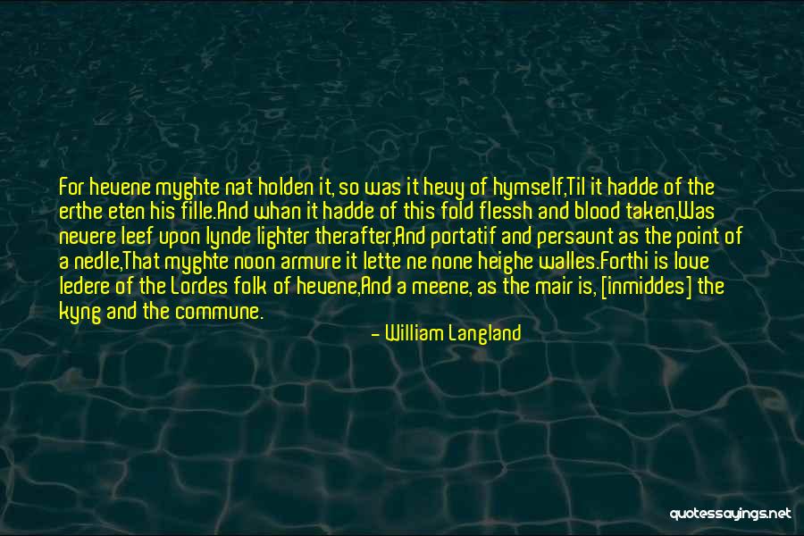 Blood And Love Quotes By William Langland Blood And Love Quotes By William Langland