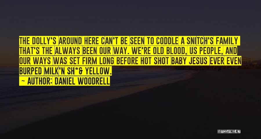 Blood And Loyalty Quotes By Daniel Woodrell