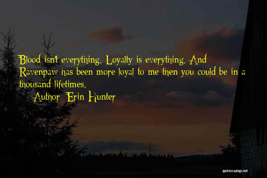 Blood And Loyalty Quotes By Erin Hunter