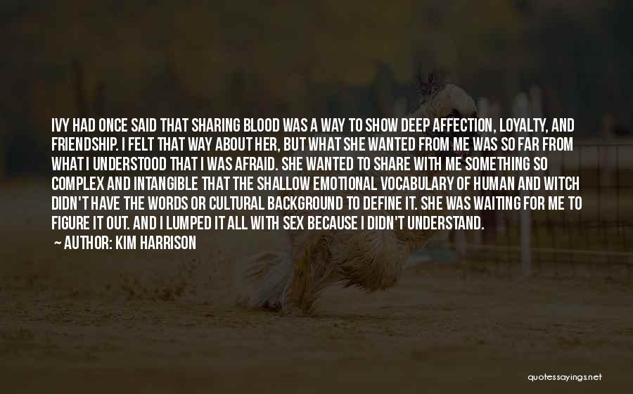 Blood And Loyalty Quotes By Kim Harrison