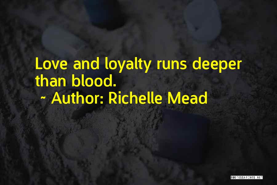 Blood And Loyalty Quotes By Richelle Mead