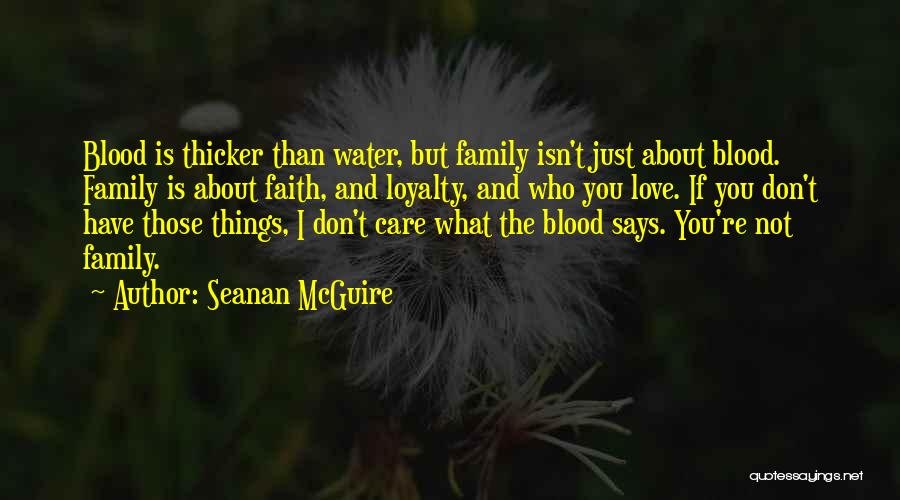 Blood And Loyalty Quotes By Seanan McGuire
