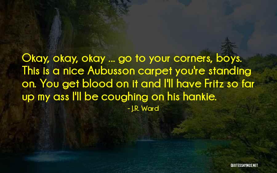 Blood And Vampires Quotes By J.R. Ward Blood And Vampires Quotes By J.R. Ward