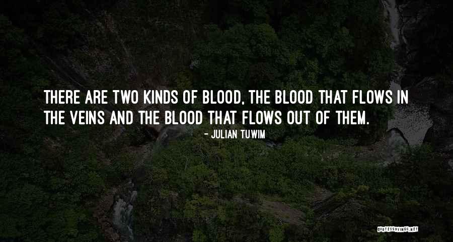 Blood And Veins Quotes By Julian Tuwim Blood And Veins Quotes By Julian Tuwim
