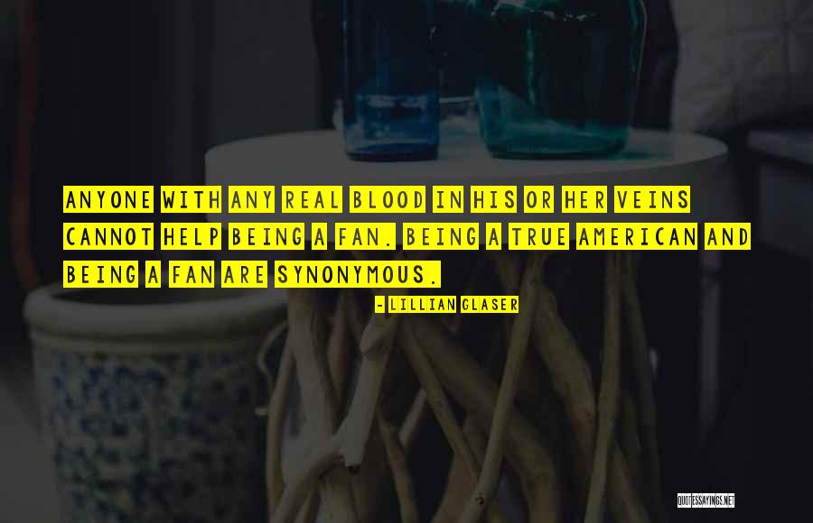 Blood And Veins Quotes By Lillian Glaser Blood And Veins Quotes By Lillian Glaser