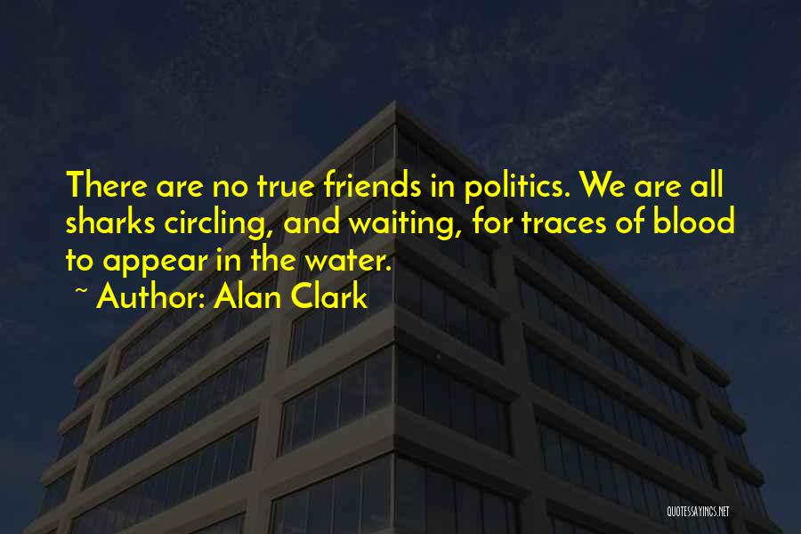 Blood And Water Quotes By Alan Clark