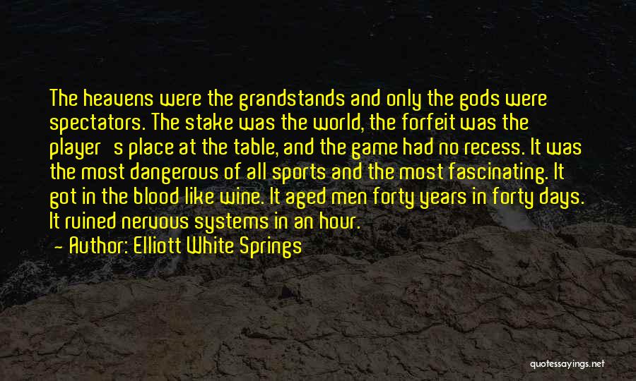 Blood And Wine Quotes By Elliott White Springs