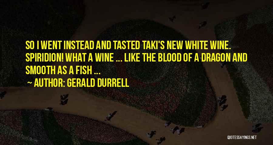 Blood And Wine Quotes By Gerald Durrell