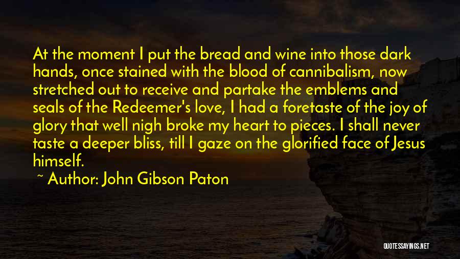 Blood And Wine Quotes By John Gibson Paton