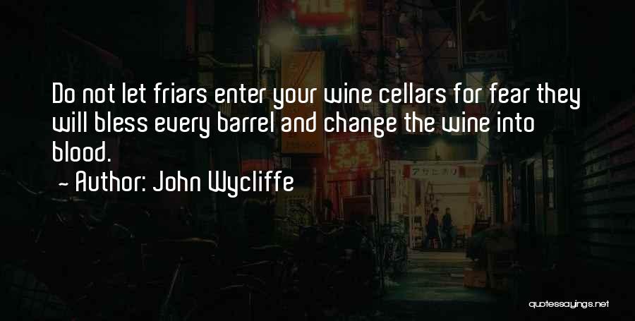 Blood And Wine Quotes By John Wycliffe