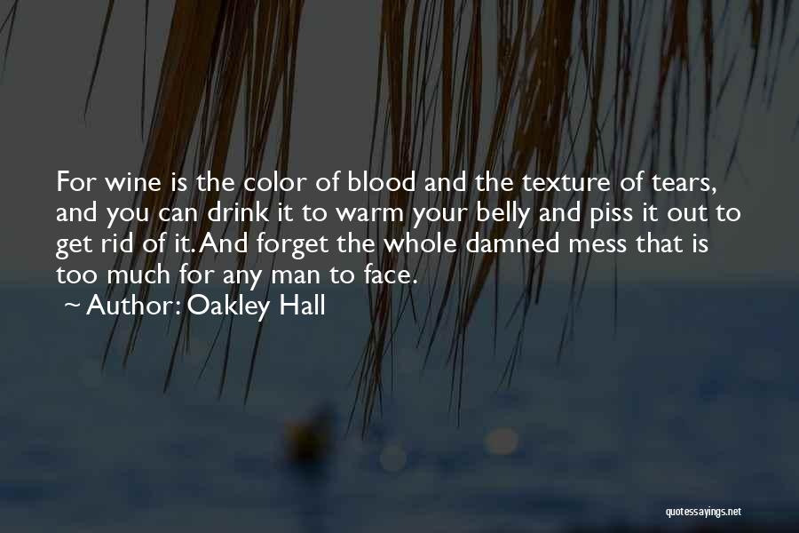 Blood And Wine Quotes By Oakley Hall