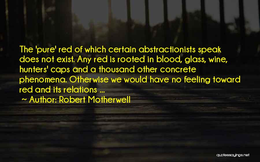 Blood And Wine Quotes By Robert Motherwell