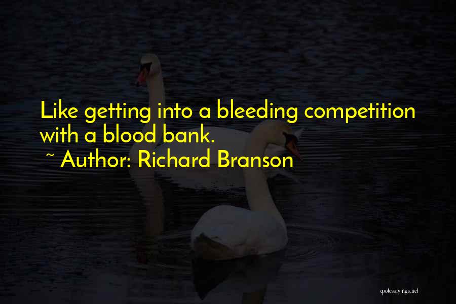 Blood Bank Quotes By Richard Branson