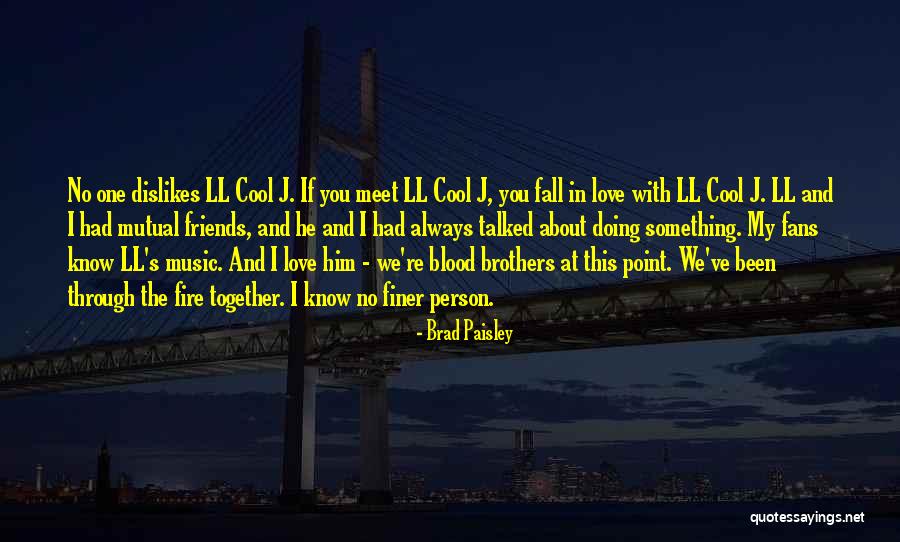 Blood Brothers Love Quotes By Brad Paisley