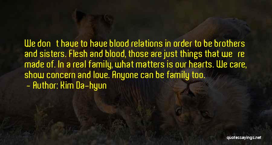Blood Brothers Love Quotes By Kim Da-hyun