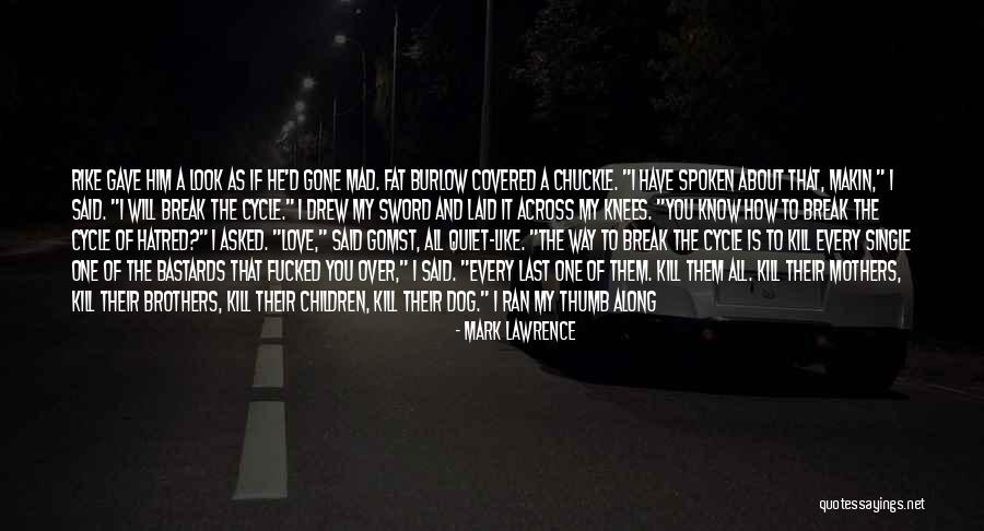 Blood Brothers Love Quotes By Mark Lawrence