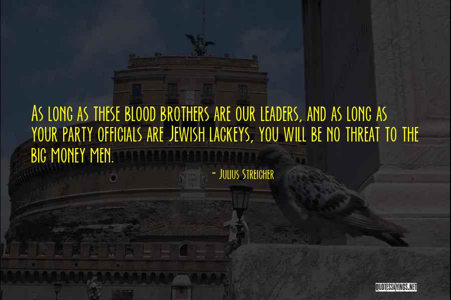 Blood Brothers Money Quotes By Julius Streicher Blood Brothers Money Quotes By Julius Streicher