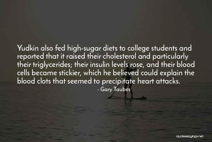 Blood Clots Quotes By Gary Taubes Blood Clots Quotes By Gary Taubes