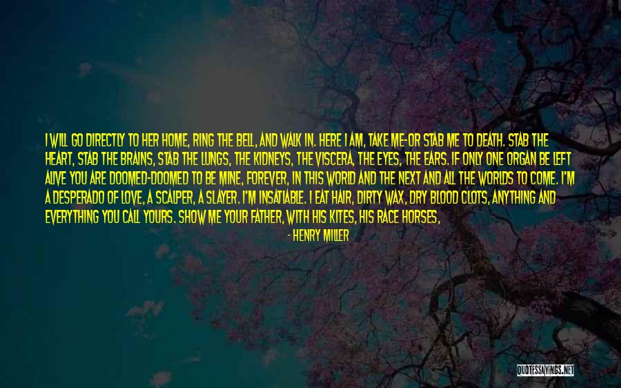 Blood Clots Quotes By Henry Miller