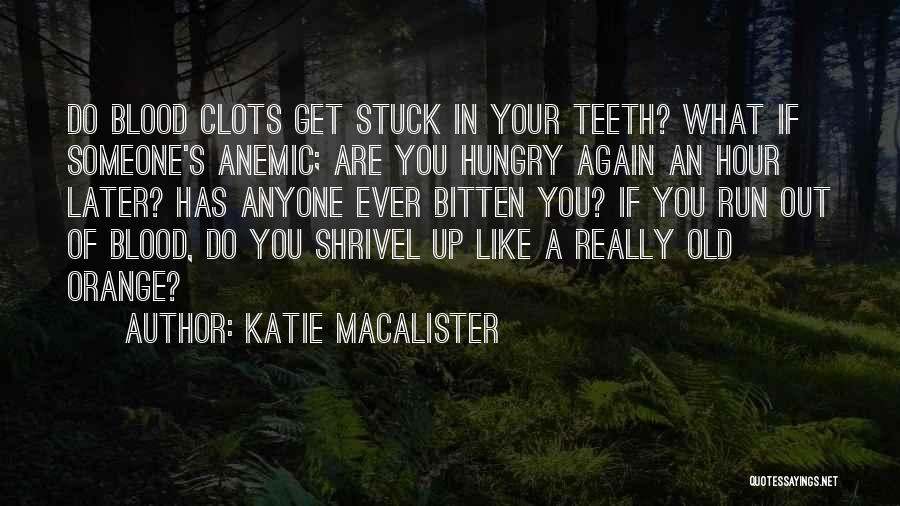 Blood Clots Quotes By Katie MacAlister