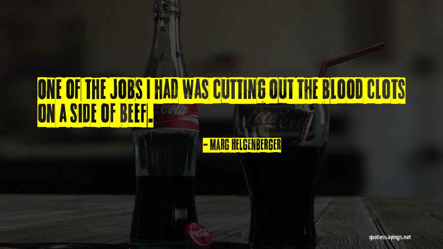Blood Clots Quotes By Marg Helgenberger Blood Clots Quotes By Marg Helgenberger