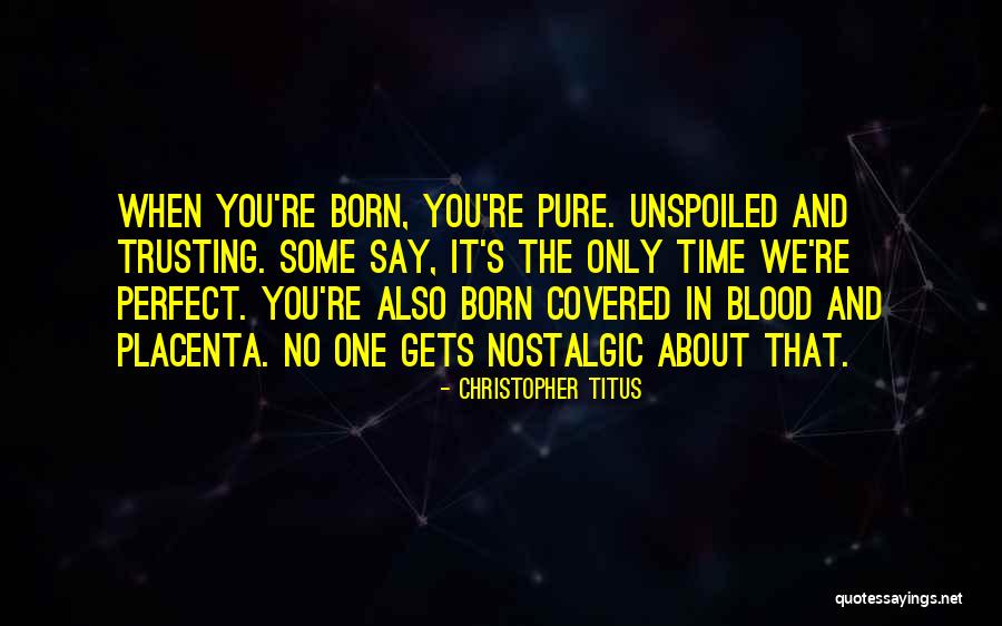 Blood Covered Quotes By Christopher Titus Blood Covered Quotes By Christopher Titus