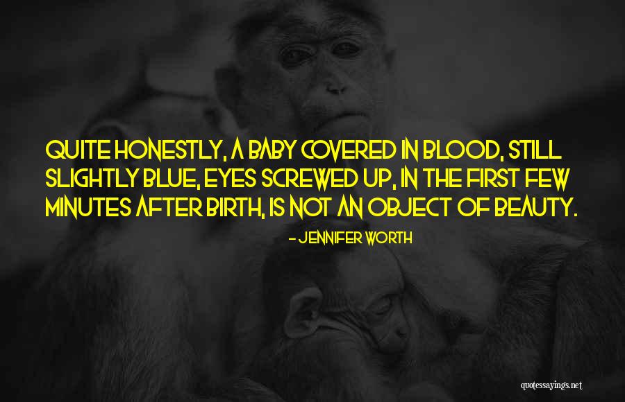 Blood Covered Quotes By Jennifer Worth Blood Covered Quotes By Jennifer Worth