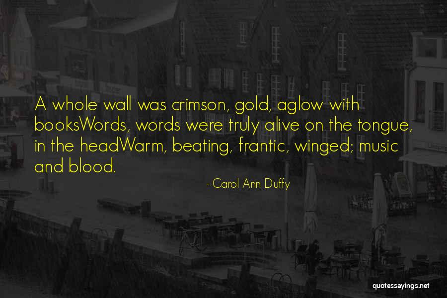 Blood Crimson Quotes By Carol Ann Duffy Blood Crimson Quotes By Carol Ann Duffy