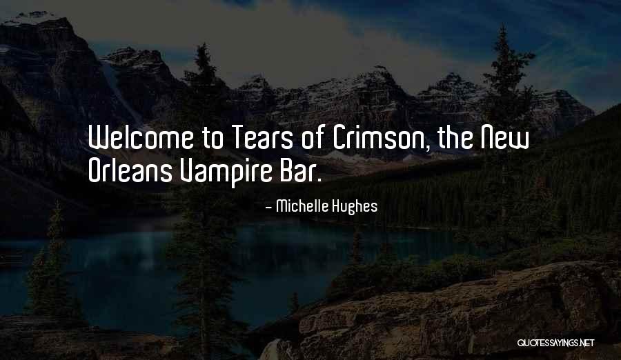 Blood Crimson Quotes By Michelle Hughes Blood Crimson Quotes By Michelle Hughes