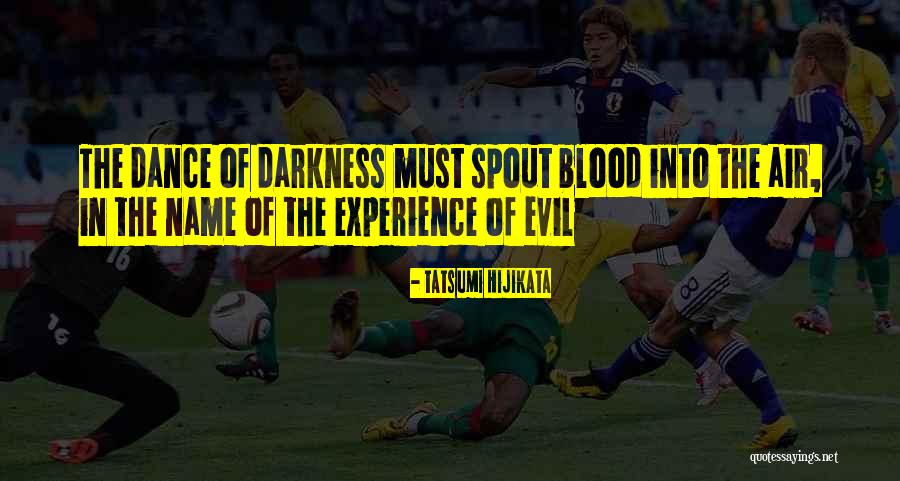 Blood Dance Quotes By Tatsumi Hijikata Blood Dance Quotes By Tatsumi Hijikata