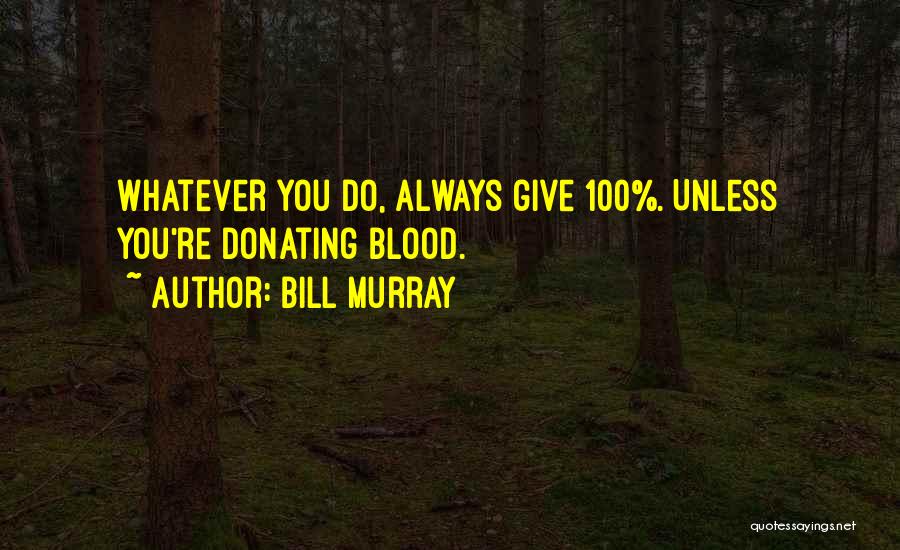 Blood Donating Quotes By Bill Murray