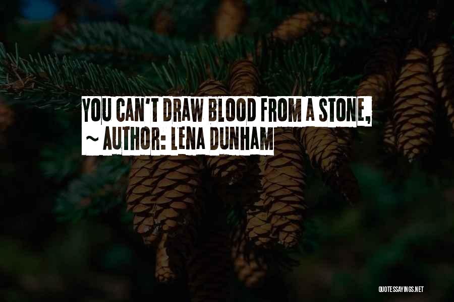 Blood Draw Quotes By Lena Dunham