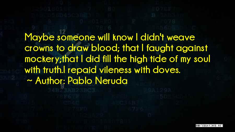 Blood Draw Quotes By Pablo Neruda