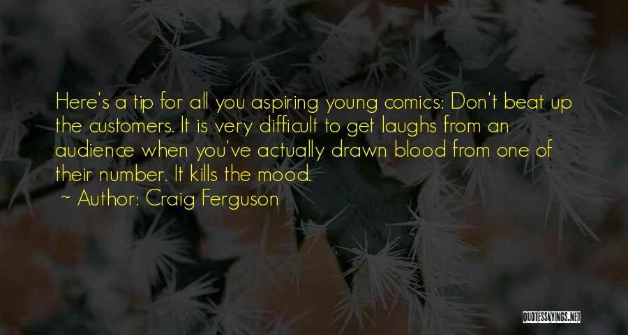 Blood Drawn Quotes By Craig Ferguson