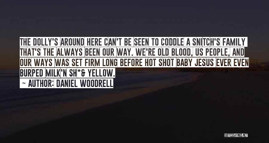 Blood Family Loyalty Quotes By Daniel Woodrell