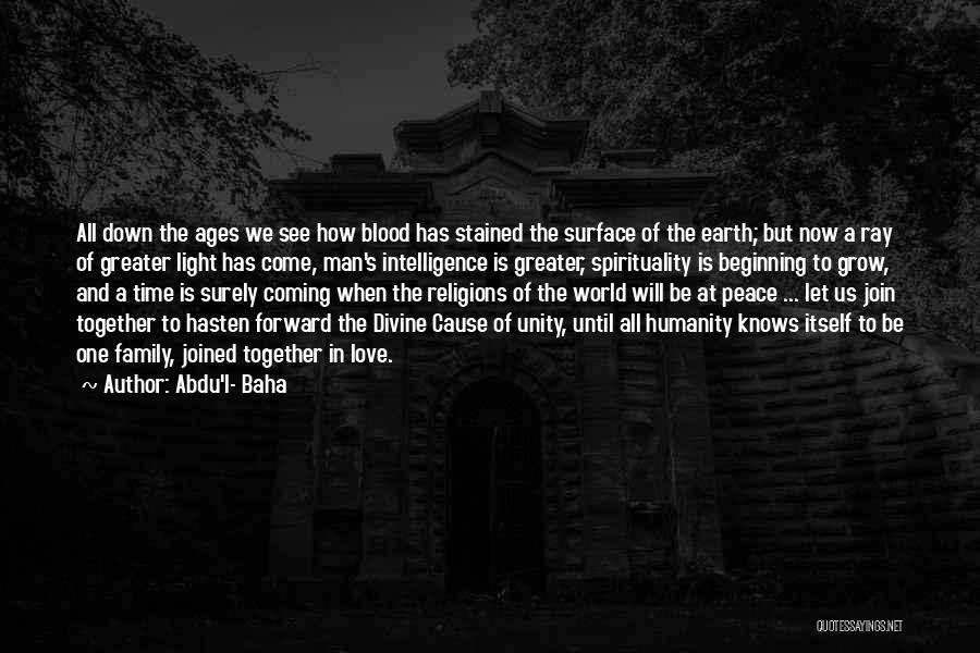 Blood Family Quotes By Abdu'l- Baha