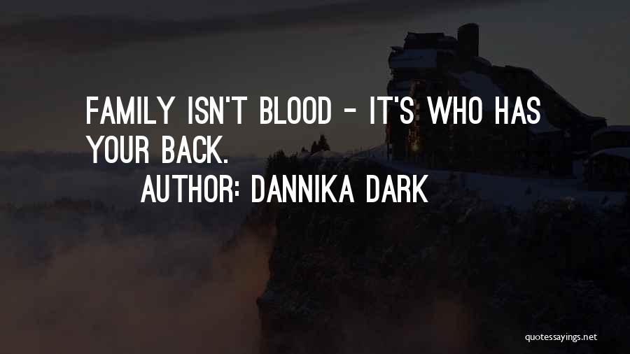 Blood Family Quotes By Dannika Dark