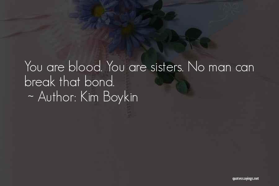 Blood Family Quotes By Kim Boykin