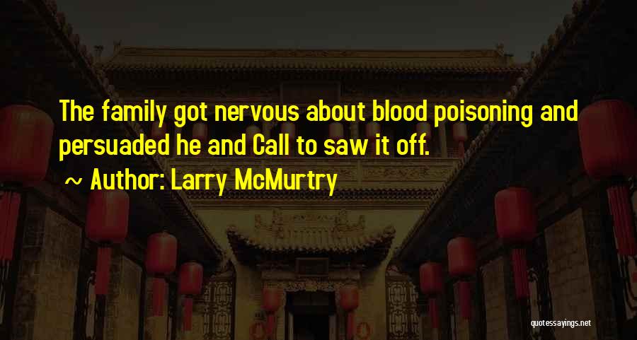 Blood Family Quotes By Larry McMurtry