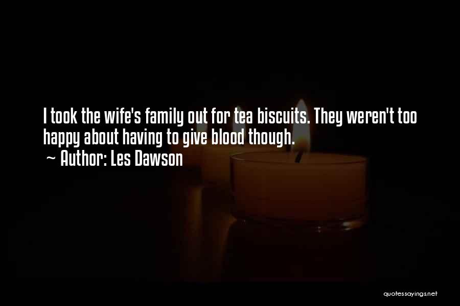 Blood Family Quotes By Les Dawson