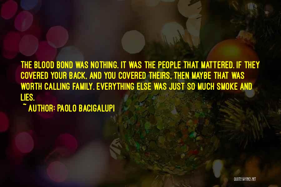 Blood Family Quotes By Paolo Bacigalupi
