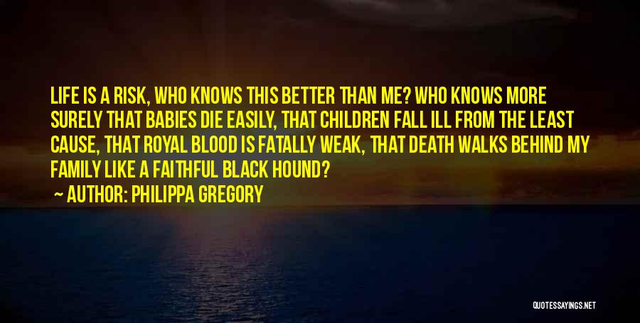 Blood Family Quotes By Philippa Gregory