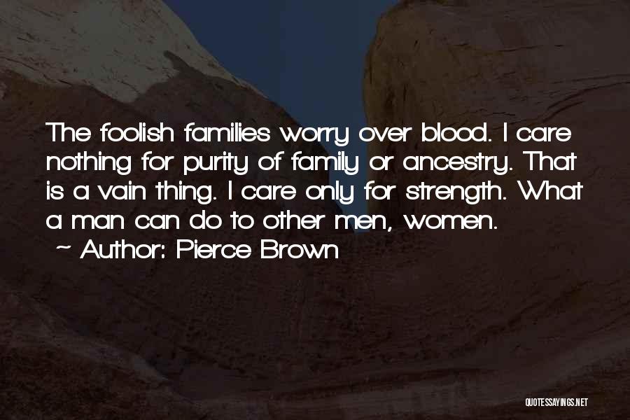 Blood Family Quotes By Pierce Brown
