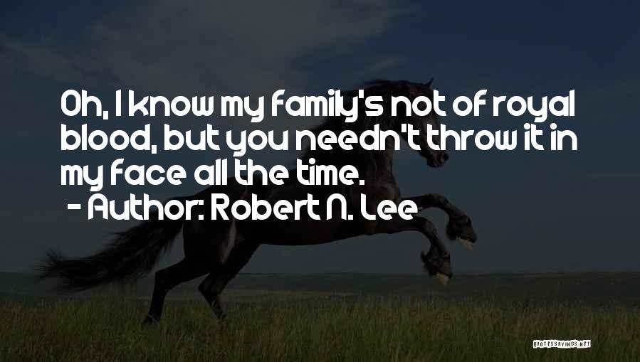 Blood Family Quotes By Robert N. Lee