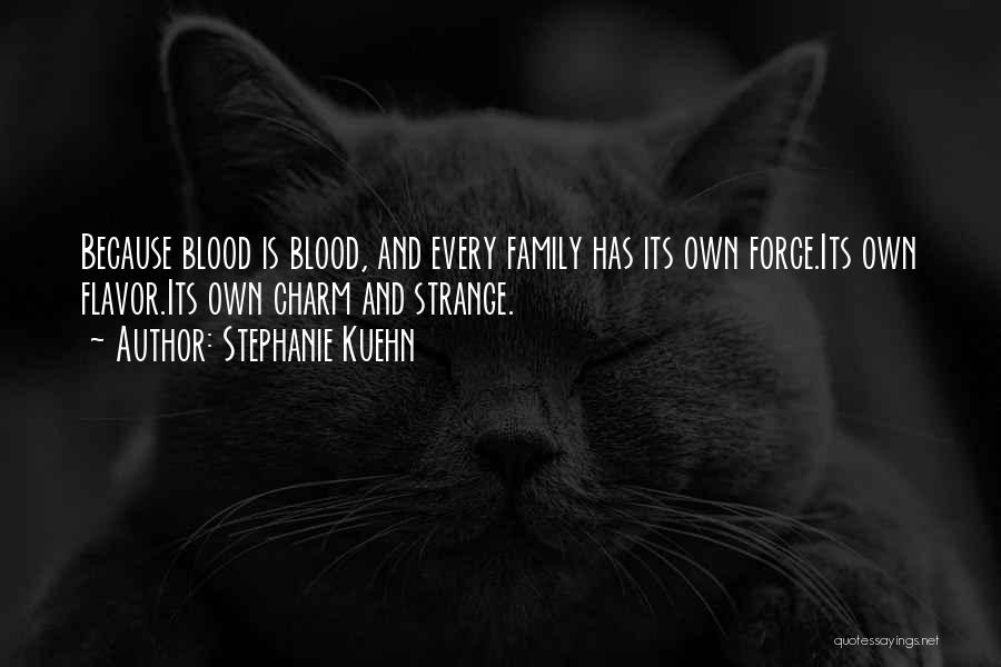 Blood Family Quotes By Stephanie Kuehn