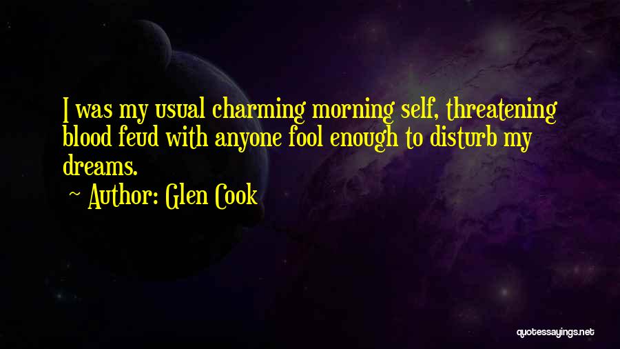 Blood Feud Quotes By Glen Cook